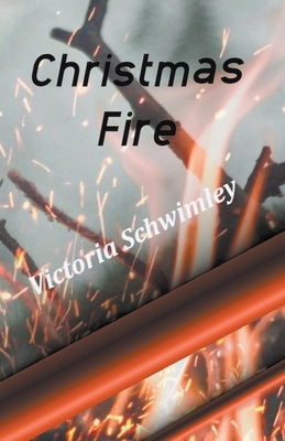 Christmas Fire by Schwimley, Victoria