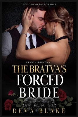 The Bratva's Forced Bride: Age Gap Mafia Romance by Blake, Deva