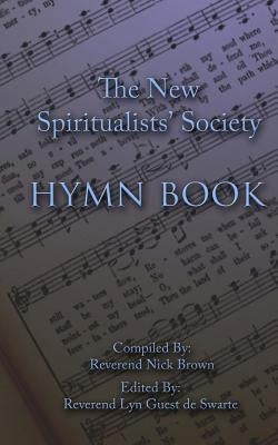 The New Spiritualists' Society Hymn Book by Guest de Swarte, Lyn