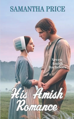 His Amish Romance: Amish Romance by Price, Samantha