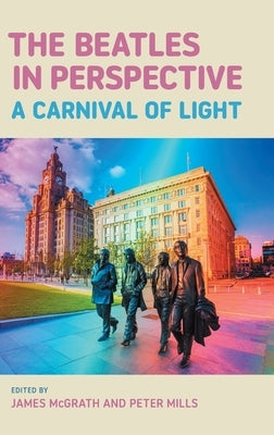 The Beatles in Perspective: A Carnival of Light by McGrath, James