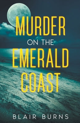 Murder on the Emerald Coast by Burns, Blair