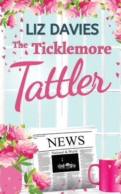 The Ticklemore Tattler by Davies, Liz