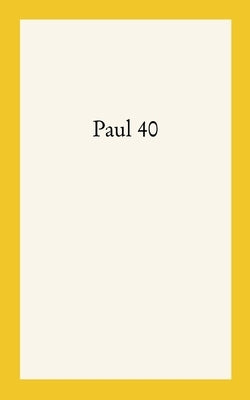 Paul 40 by Samuel, Paul