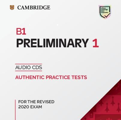 B1 Preliminary 1 for the Revised 2020 Exam Audio CDs: Authentic Practice Tests by 