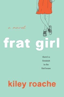 Frat Girl by Roache, Kiley