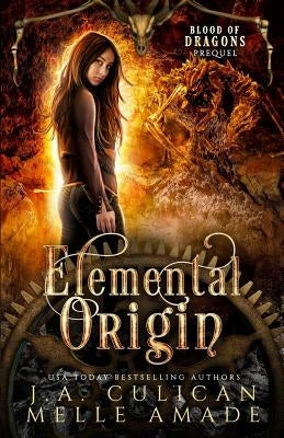 Elemental Origin: Blood of Dragons Prequel by Amade, Melle