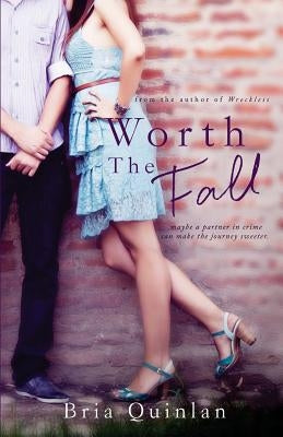 Worth the Fall by Quinn, Caitie