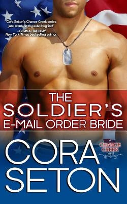 The Soldier's E-Mail Order Bride by Seton, Cora