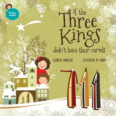 If the Three Kings didn't have their camels: an illustrated book for kids about christmas by Chuwy