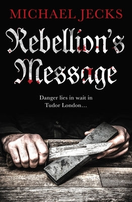 Rebellion's Message by Jecks, Michael