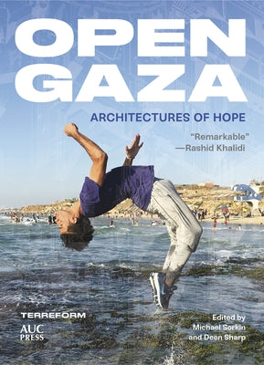 Open Gaza: Architectures of Hope by Sorkin, Michael