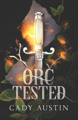 Orc Tested: A Monster Fantasy Romance by Austin, Cady