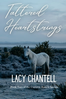 Tattered Heartstrings by Chantell, Lacy