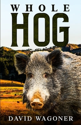 Whole Hog by Wagoner, David