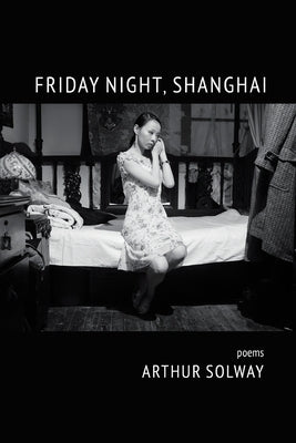 Friday Night, Shanghai by Solway, Arthur