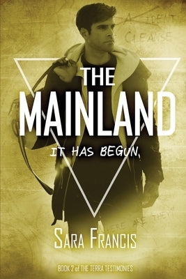 The Mainland: It has begun. by Francis, Sara