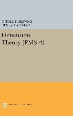 Dimension Theory (Pms-4), Volume 4 by Hurewicz, Witold