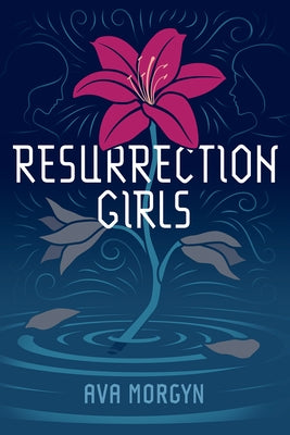 Resurrection Girls by Morgyn, Ava