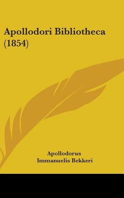 Apollodori Bibliotheca (1854) by Apollodorus