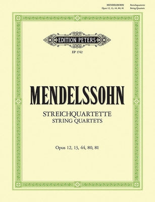 String Quartets Nos. 1-6 and No. 7: Opp. 12, 13, 44, 80; 4 Pieces Op. 81 (Set of Parts) by Mendelssohn, Felix