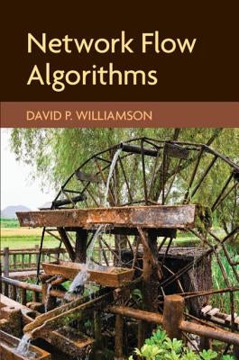 Network Flow Algorithms by Williamson, David P.