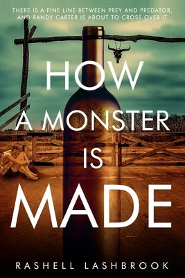 How a Monster Is Made by Lashbrook, Rashell