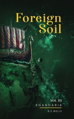 Foreign Soil: Volume III by Wells, R. S.