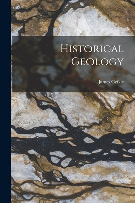 Historical Geology by Geikie, James