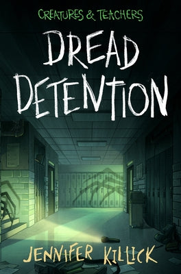 Dread Detention by Killick, Jennifer