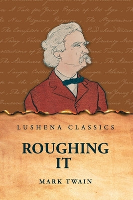 Roughing It by Mark Twain