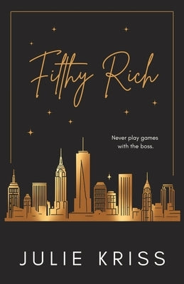 Filthy Rich by Kriss, Julie