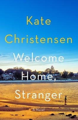 Welcome Home, Stranger by Christensen, Kate