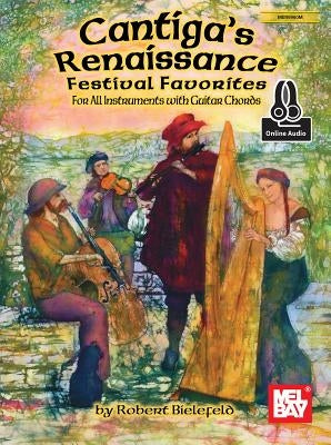 Cantiga's Renaissance Festival Favorites by Robert Bielefeld