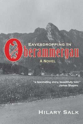 Eavesdropping in Oberammergau by Salk, Hilary