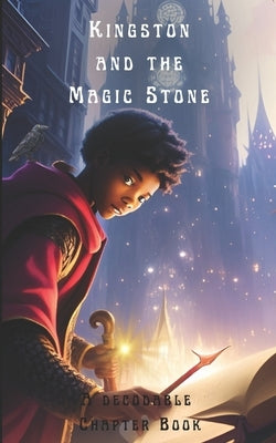 Kingston and the Magic Stone: A Decodable Chapter Book by Free, Adam