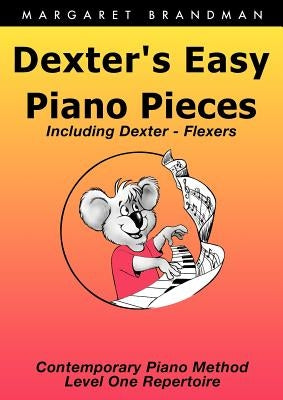 Dexter's Easy Piano Pieces by Brandman, Margaret Susan