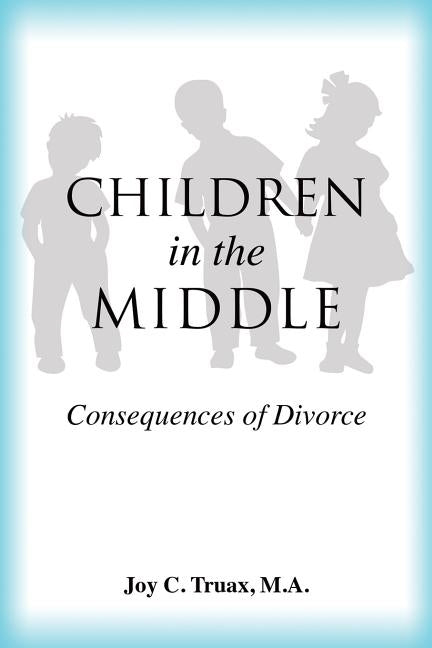 Children in the Middle by Truax, M. a. Joy C.