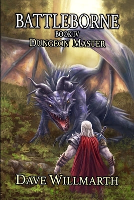 Battleborne Book IV: Dungeon Master by Mangialardi, Gianpiero