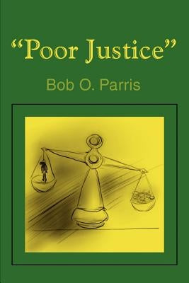 Poor Justice by Parris, Bob O.