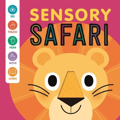 Sensory Safari: An Interactive Touch & Feel Book for Babies by Igloobooks