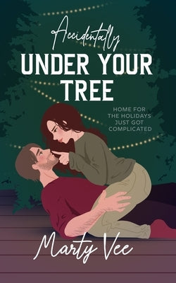 Accidentally Under Your Tree by Vee, Marty