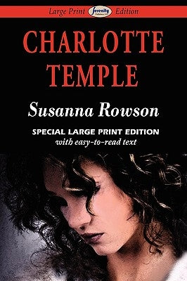 Charlotte Temple (Large Print Edition) by Rowson, Susanna Haswell