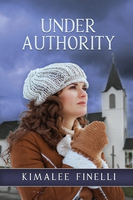 Under Authority by Finelli, Kimalee