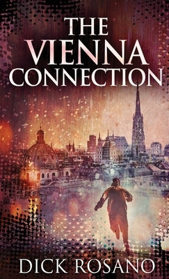 The Vienna Connection by Rosano, Dick