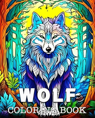 Wolf Coloring Book: Beautiful Images to Color and Relax by Colorphil, Anna