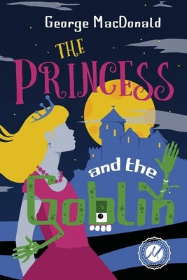 The Princess and the Goblin by MacDonald, George