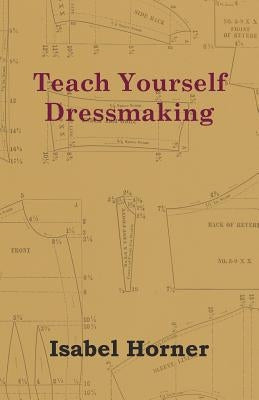 Teach Yourself Dressmaking by Horner, Isabel