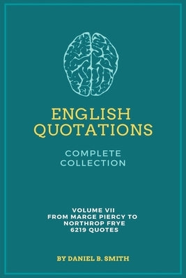 English Quotations Complete Collection: Volume VII by Smith, Daniel B.