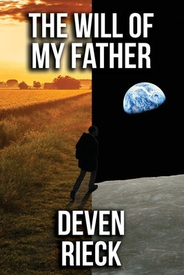 The Will of My Father by Rieck, Deven